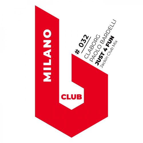 Claborg & Paolo Bardelli - Just 4 Fun (Jackin Club Mix) / B Club Milano