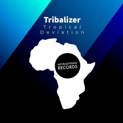 Tribalizer - Tropical Déviation / Mycrazything Records