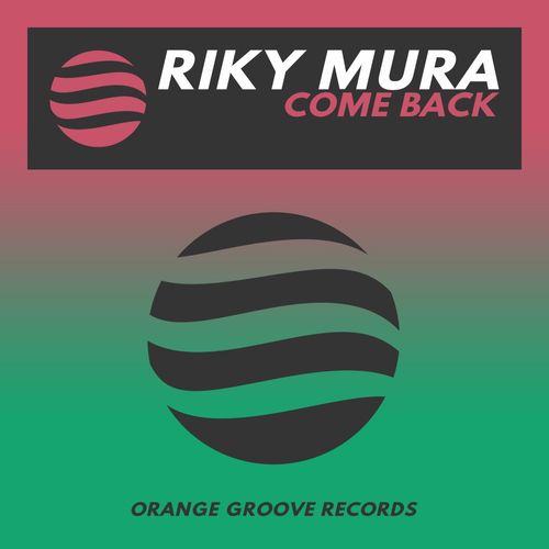 Riky Mura - Come Back / Orange Groove Records