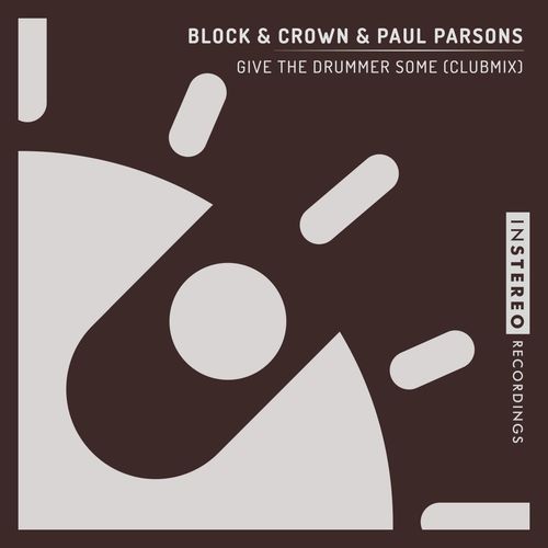 Block & Crown & Paul Parsons - Give The Drummer Some / InStereo Recordings