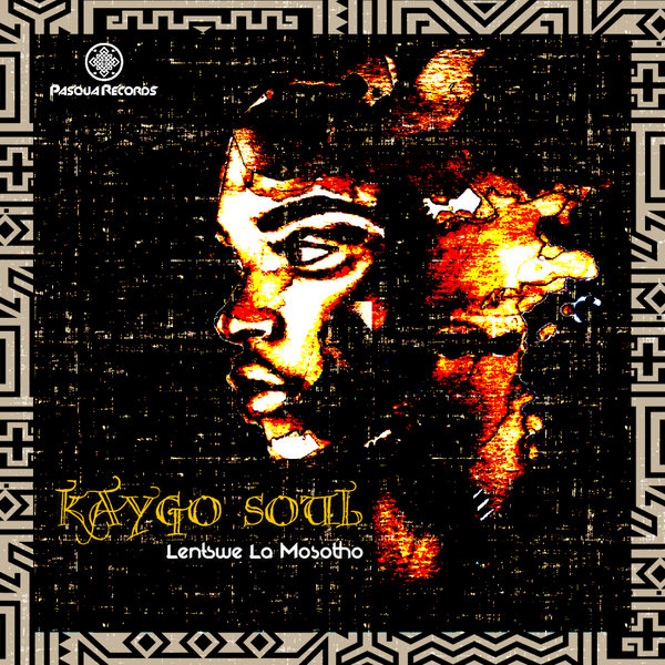 Kaygo Soul - Lentswe La Mosotho / Pasqua Records