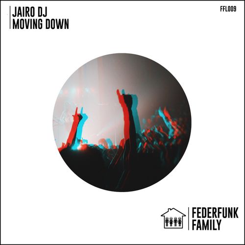 JAIRO DJ - Moving Down / FederFunk Family