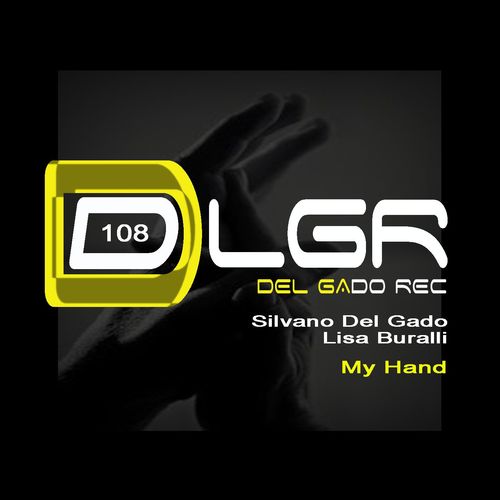 Silvano Del Gado, Lisa Buralli - My Hand / Del Gado Rec