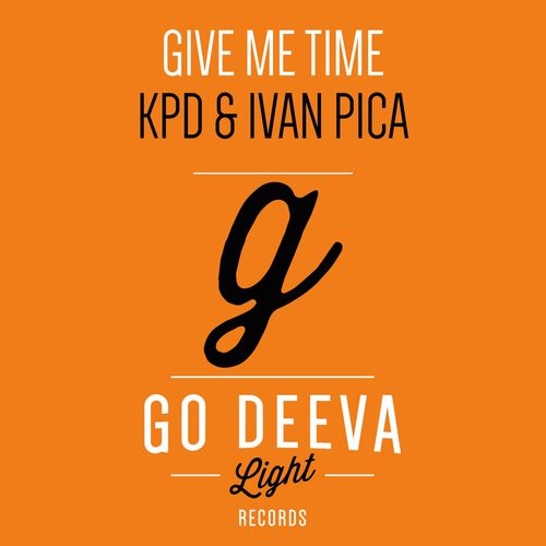 KPD/Ivan Pica - Give Me Time / Go Deeva Light Records