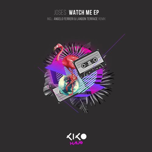 Joses - Watch Me / Kiko Records