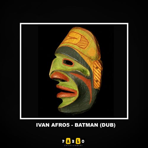 Ivan Afro5 - Batman / Pablo Entertainment