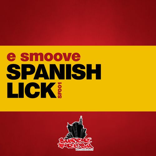 E smoove - Spanish Lick / Super Fresh Recordings