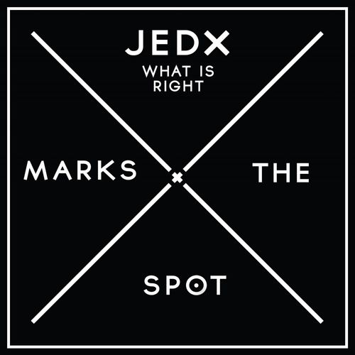 JedX - What Is Right / Music Marks The Spot