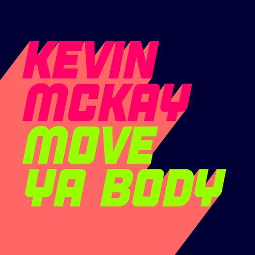 Kevin McKay - Move Ya Body / Glasgow Underground