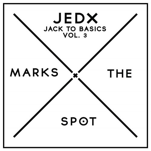 JedX - Jack To Basics, Vol. 3 / Music Marks The Spot