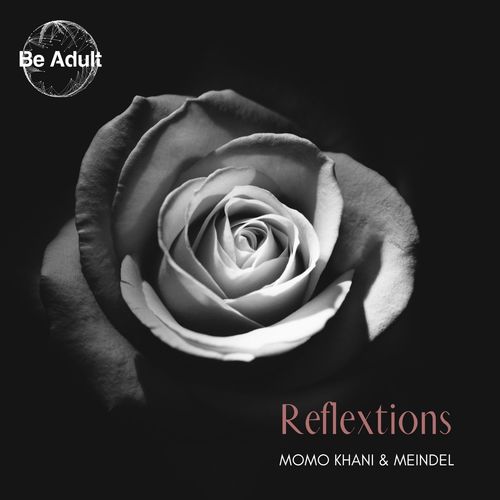 Momo Khani/Meindel - Reflextions / Be Adult Music