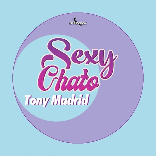 Tony Madrid - Sexy Chato / Springbok Records