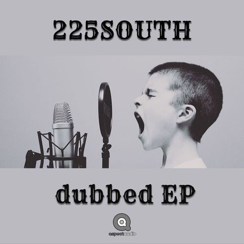 225 South - Dubbed EP / Aspect Audio