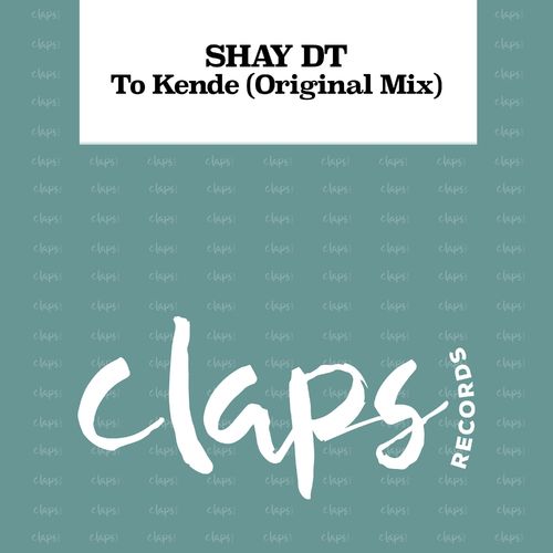 Shay dT - To Kende / Claps Records