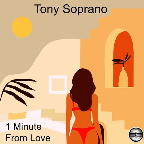 Tony Soprano - 1 Minute From Love (2021 Rework) / Soulful Evolution