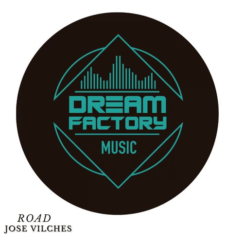 Jose Vilches - Road / Dream Factory Music