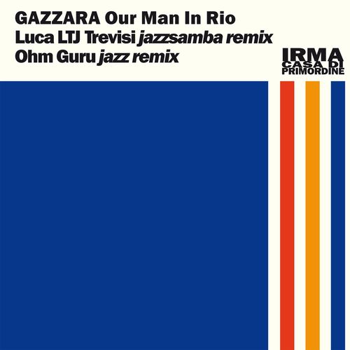 Gazzara - Our Man In Rio / Irma Dancefloor