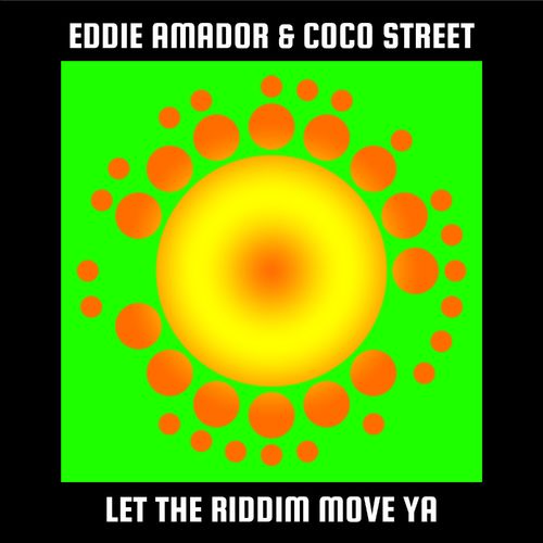 Eddie Amador & Coco Street - Let The Riddim Move Ya! / Nu Soul Records