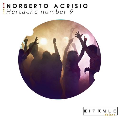 Norberto Acrisio - Hertache number 9 / Bit Deluxe