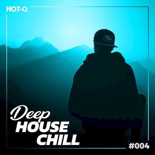 VA - Deep House Chill 004 / HOT-Q
