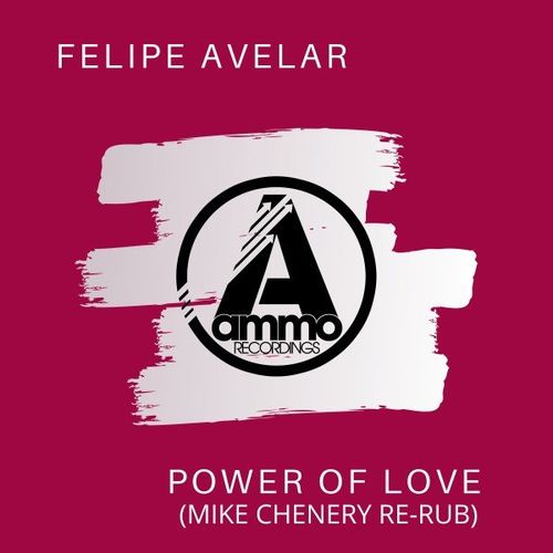 Felipe Avelar - Power of Love / Ammo Recordings
