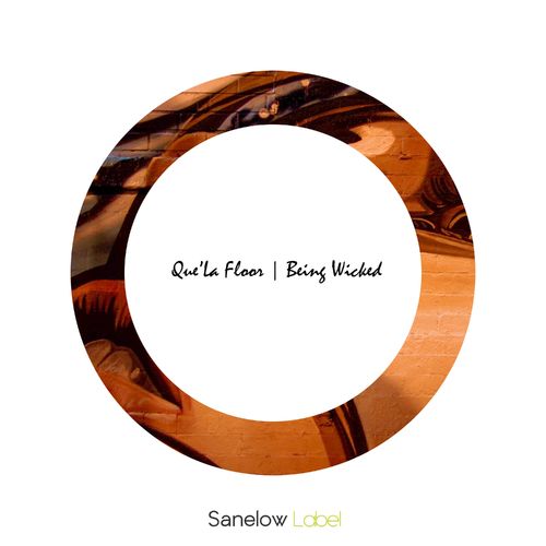 Que'LaFloor - Being Alive / Sanelow Label