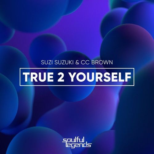 Suzi Suzuki & CC Brown - True 2 Yourself / Soulful Legends
