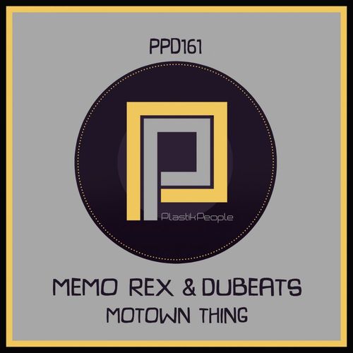 Memo Rex & DuBeats - Motown Thing / Plastik People Digital