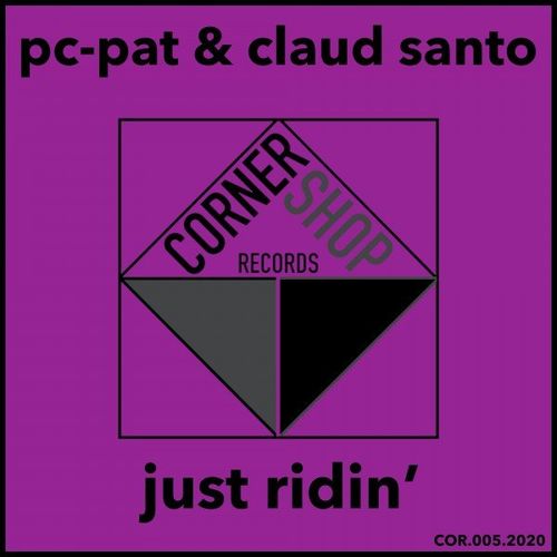 Pc-Pat & Claud Santo - Just Ridin' / Corner Shop Records