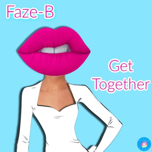 Faze-B - Get Together / Disco Down