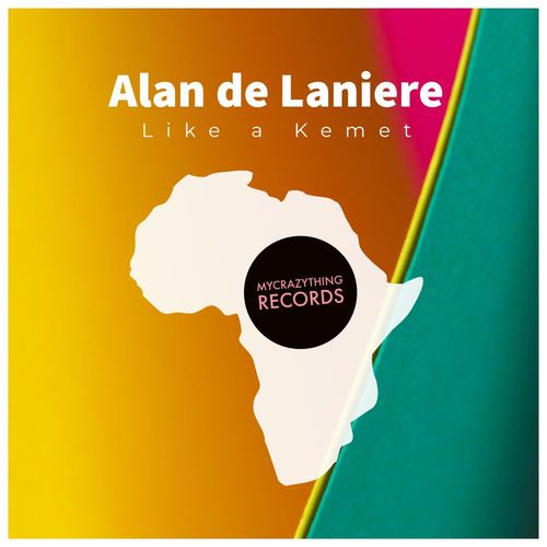 Alan De Laniere - Like a kemet / Mycrazything Records