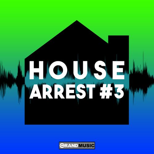 VA - House Arrest #3 / GRAND Music