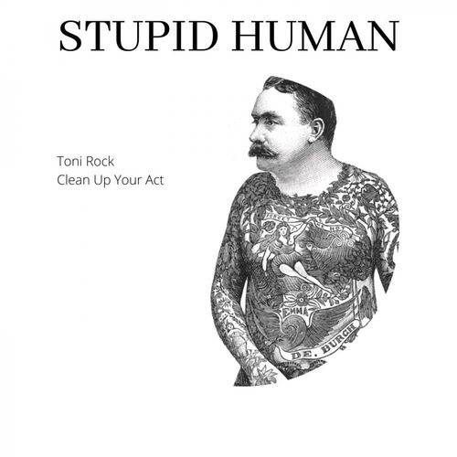 Stupid Human - Toni Rock / Stupid Human Music