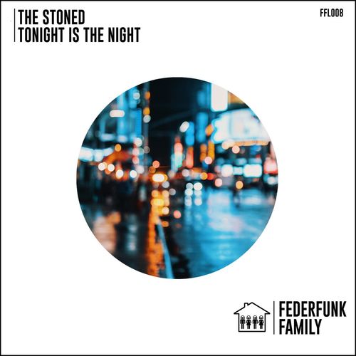 The Stoned - Tonight Is The Night / FederFunk Family