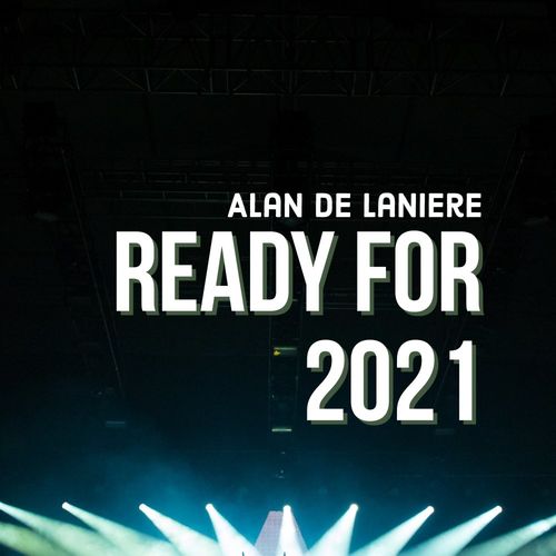 Alan De Laniere - Ready for 2021 / Mycrazything Records