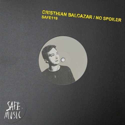 Cristhian Balcazar - No Spoiler EP / SAFE MUSIC