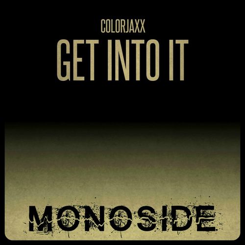 ColorJaxx - Get Into It / MONOSIDE