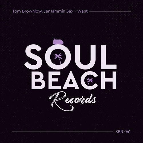 Tom Brownlow - Want / Soul Beach Records