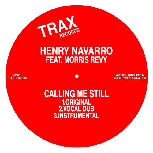 Henry Navarro ft Morris Revy - CALLING ME STILL / Trax Records