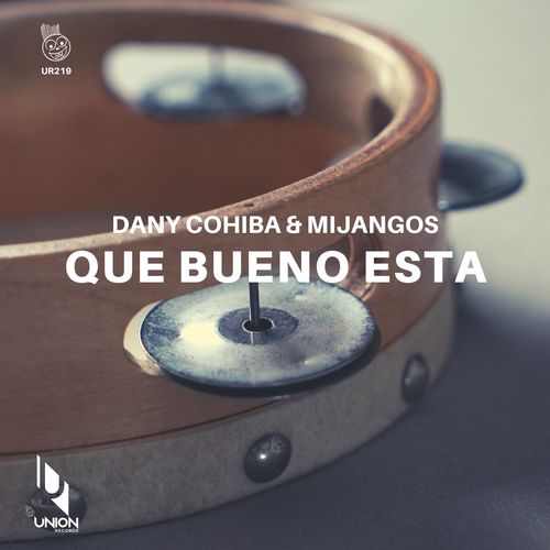 Dany Cohiba & Mijangos - Que Bueno Esta / Union Records