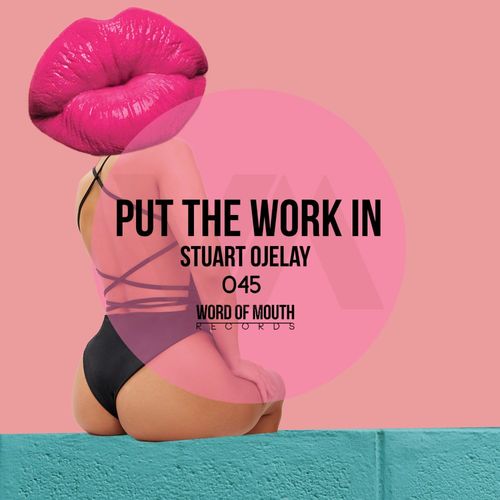 Stuart Ojelay - Put The Work In / Word of Mouth Records