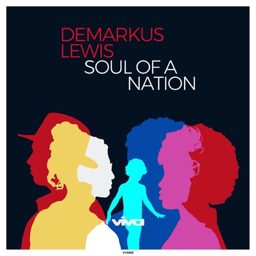 Demarkus Lewis - Soul of a Nation / Viva Recordings