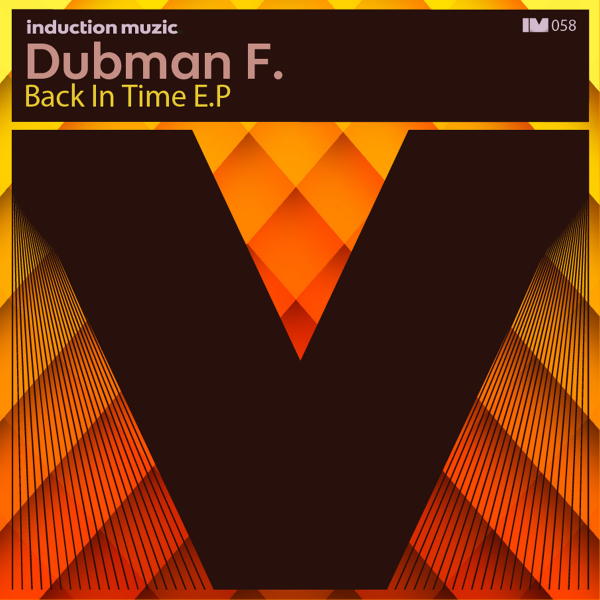 Dubman F. - Back in time E.p / Induction Muzic