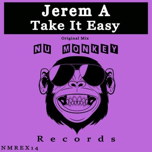Jerem A - Take It Easy / Nu Monkey Records