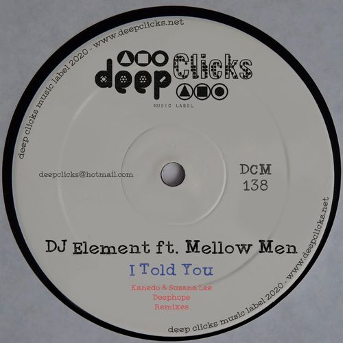 DJ Element ft Mellow Men - I Told You / Deep Clicks