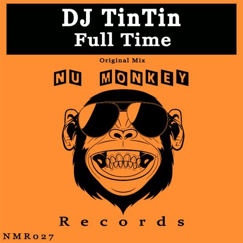 Dj TinTin - Full Time / Nu Monkey Records