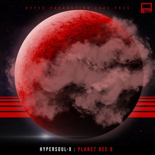 HyperSOUL-X - Planet Dee EP 5 / Hyper Production (SA)