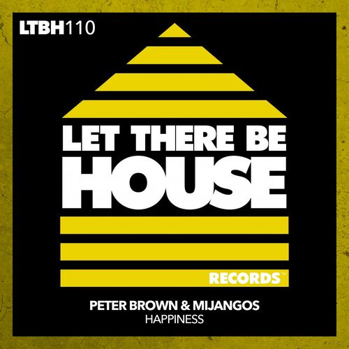 Peter Brown & Mijangos - Happiness / Let There Be House Records
