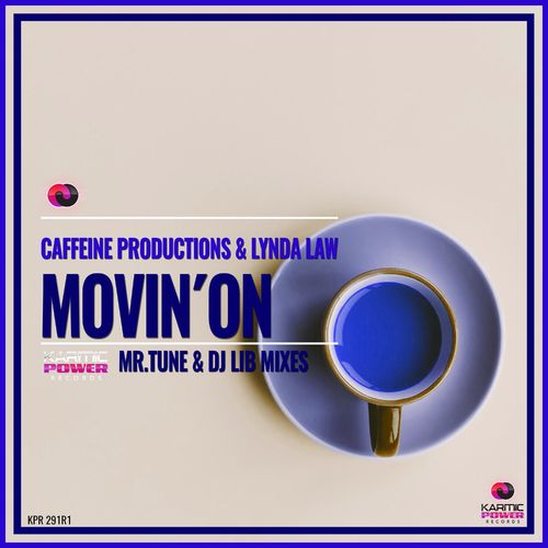 Caffeine Productions & Lynda Law - Movin' On (Mr.Tune & dj Lib Mixes) / Karmic Power Records