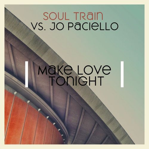 SOUL TRAIN & Jo Paciello - Make Love Tonight / Shocking Sounds Records